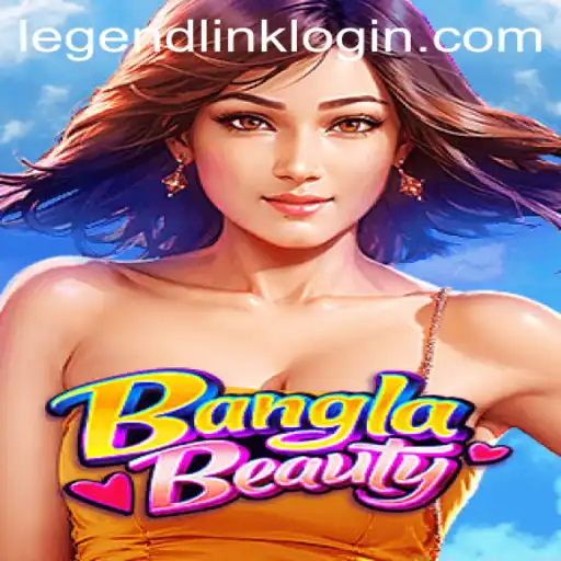 Exploring BanglaBeauty: The LegendLink Chronicles