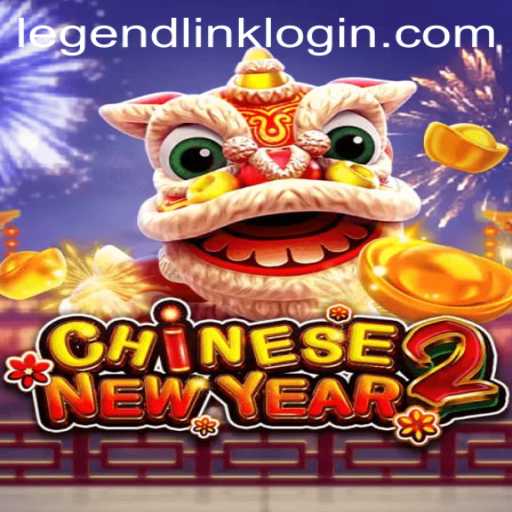 Exploring CHINESENEWYEAR2: A Legendary Gaming Experience with LegendLink