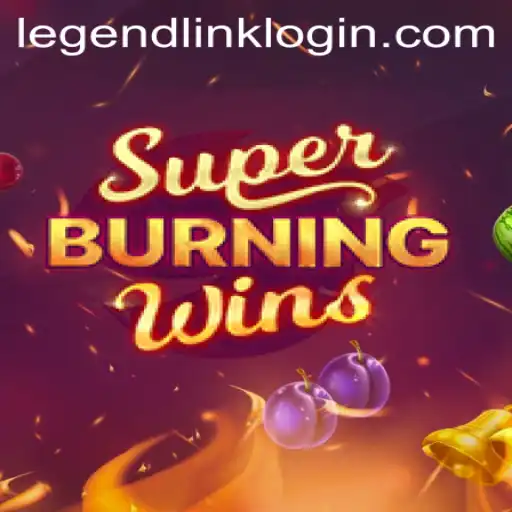 Exploring the Excitement of SuperBurningWins and LegendLink